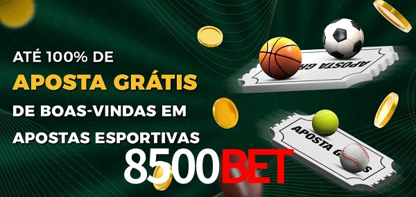8500BET Ate 100% de Aposta Gratis